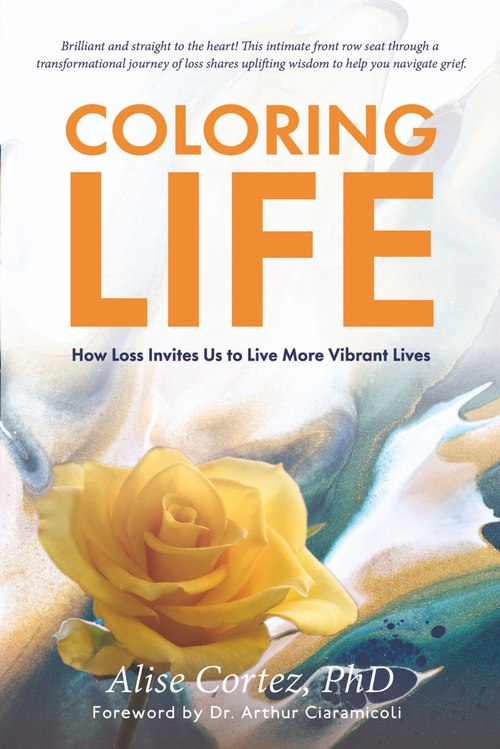 Cover of Coloring Life by Alise Cortez, PhD.
